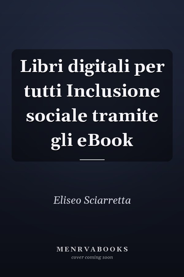 Libri digitali per tutti Inclusione sociale tramite gli eBook