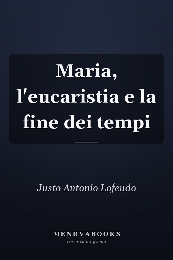 Maria, l'eucaristia e la fine dei tempi