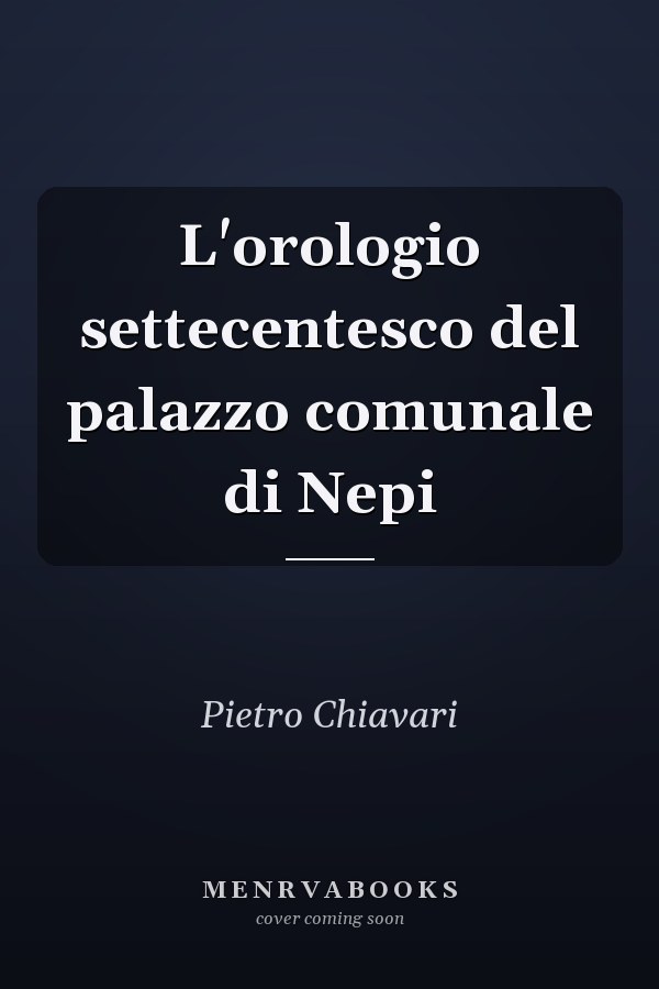 L'orologio settecentesco del palazzo comunale di Nepi