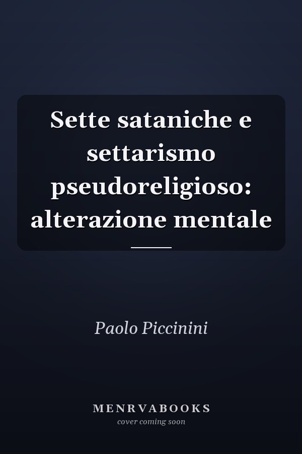Sette sataniche e settarismo pseudoreligioso: alterazione mentale