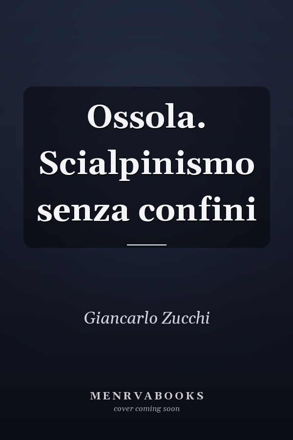 Ossola. Scialpinismo senza confini