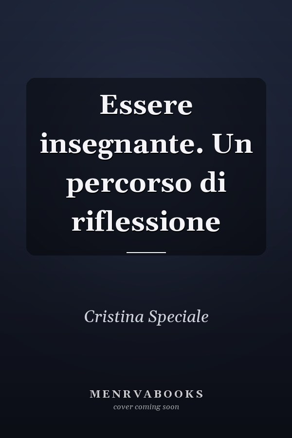 Essere insegnante. Un percorso di riflessione