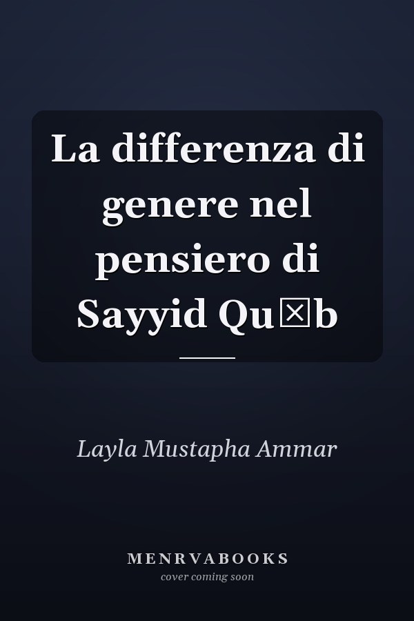 La differenza di genere nel pensiero di Sayyid Quṭb