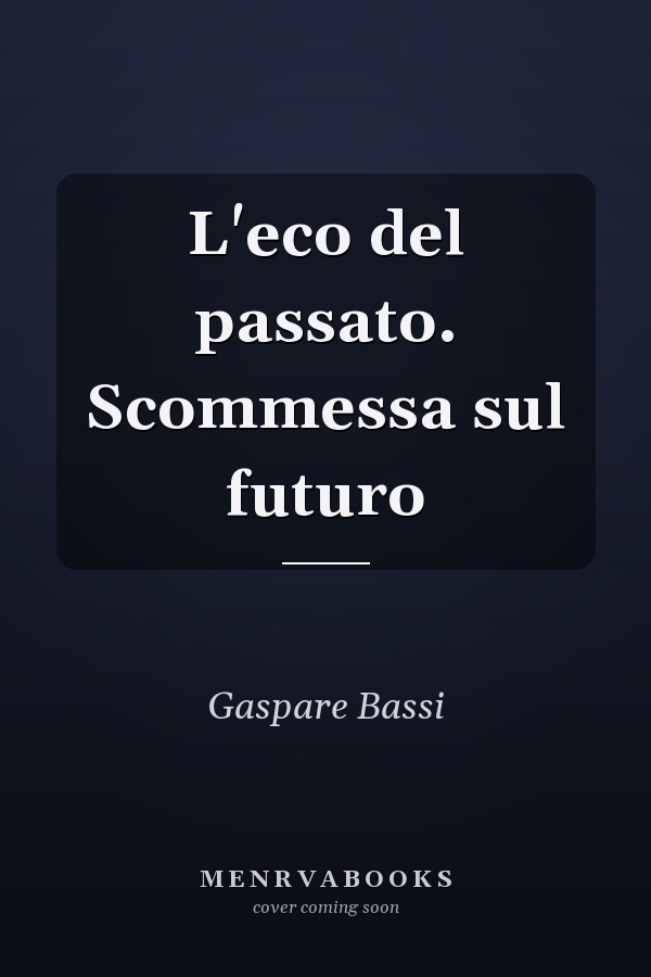 L'eco del passato. Scommessa sul futuro