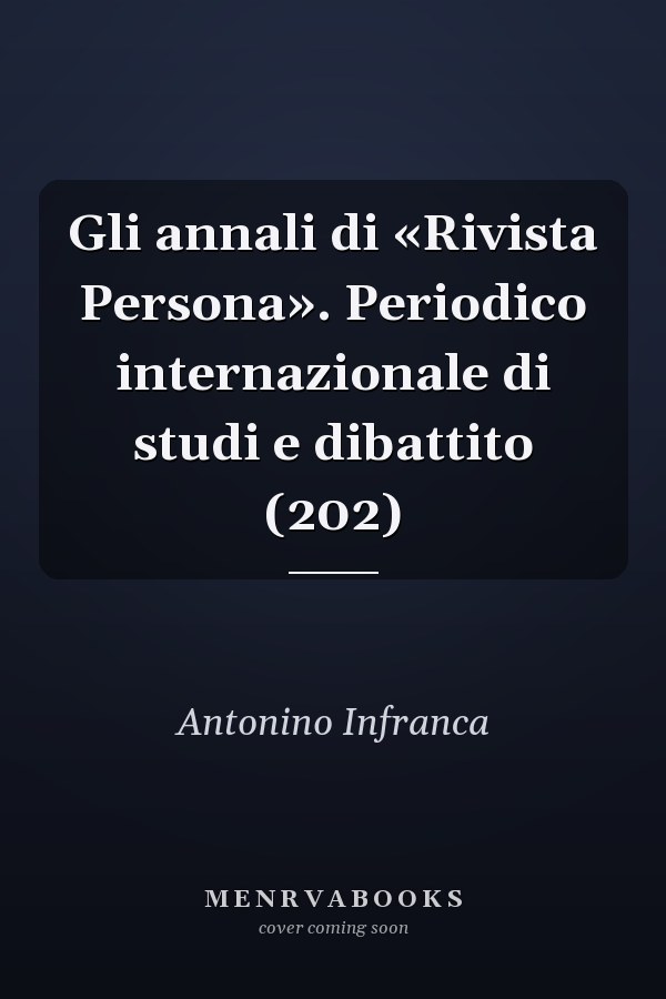 Gli annali di «Rivista Persona». Periodico internazionale di studi e dibattito (202)