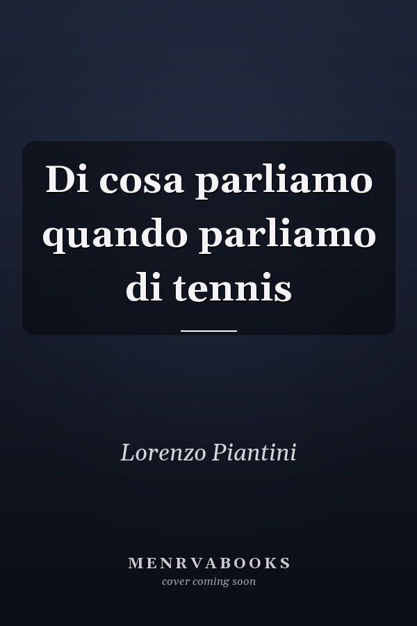 Di cosa parliamo quando parliamo di tennis