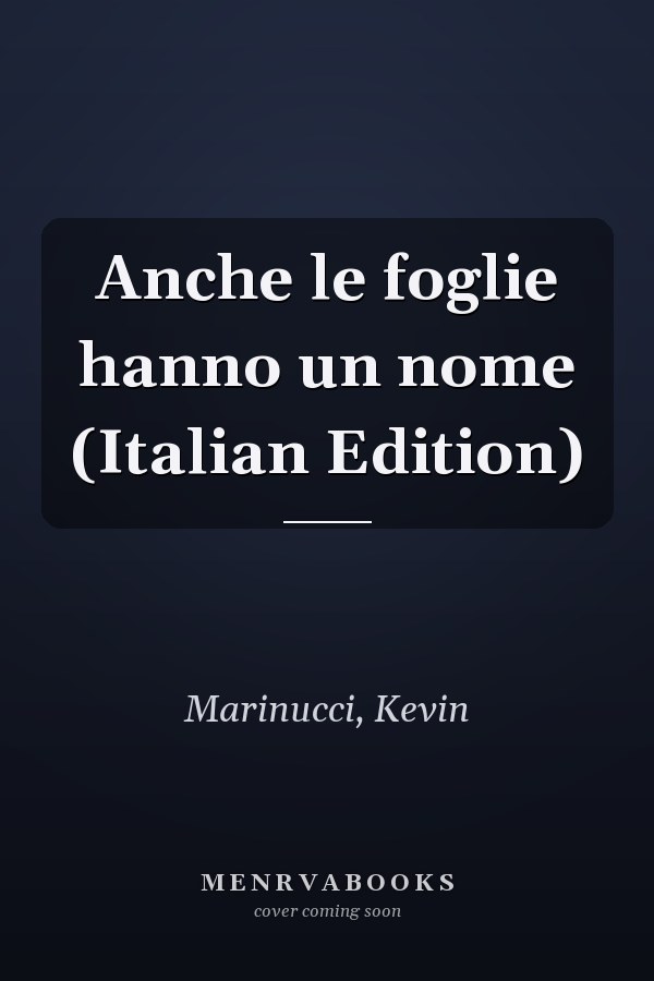 Anche le foglie hanno un nome (Italian Edition)