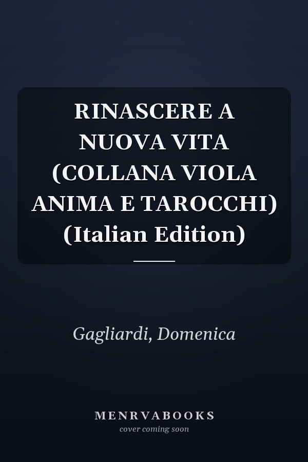 RINASCERE A NUOVA VITA (COLLANA VIOLA ANIMA E TAROCCHI) (Italian Edition)
