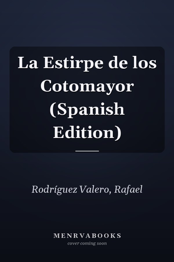 La Estirpe de los Cotomayor (Spanish Edition)