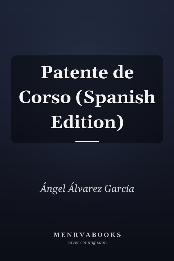 Patente de Corso (Spanish Edition)