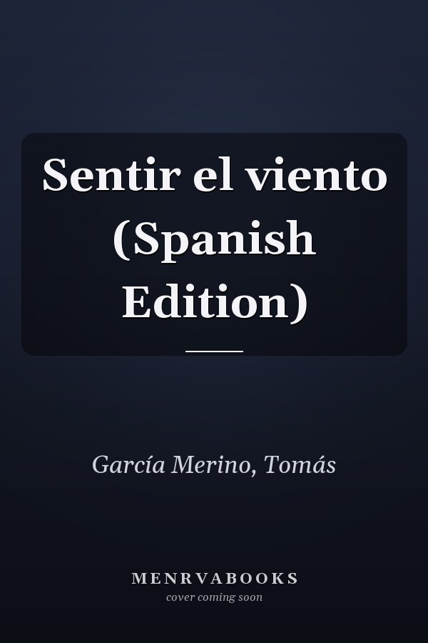 Sentir el viento (Spanish Edition)