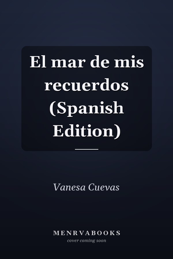 El mar de mis recuerdos (Spanish Edition)
