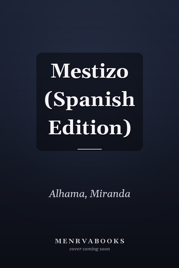 Mestizo (Spanish Edition)