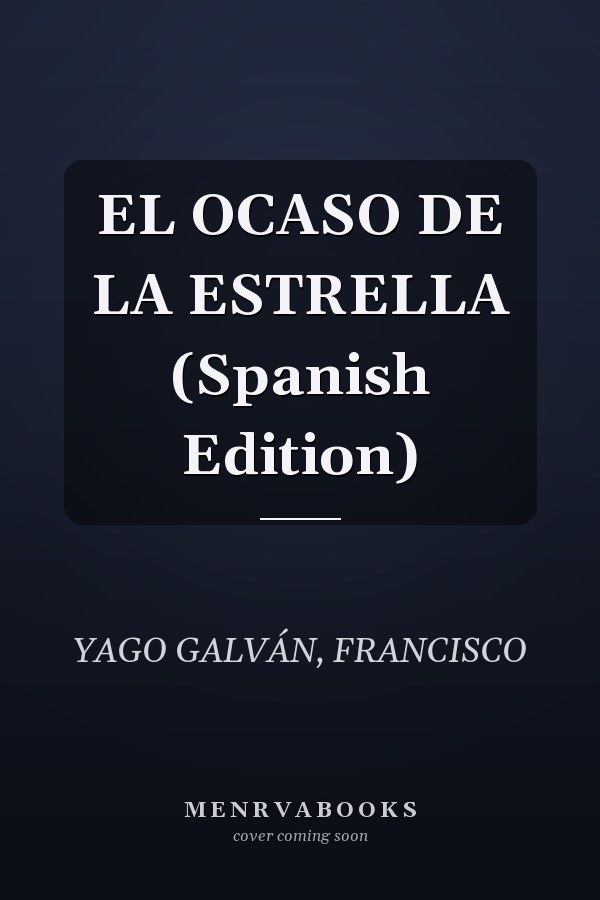 EL OCASO DE LA ESTRELLA (Spanish Edition)