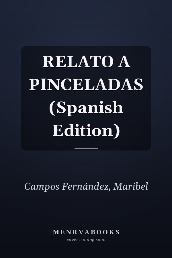 RELATO A PINCELADAS (Spanish Edition)