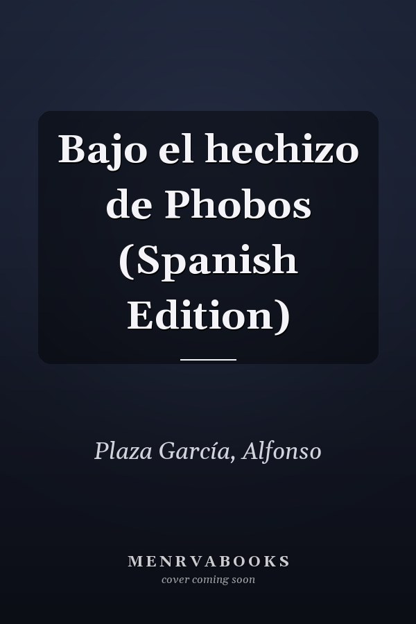 Bajo el hechizo de Phobos (Spanish Edition)