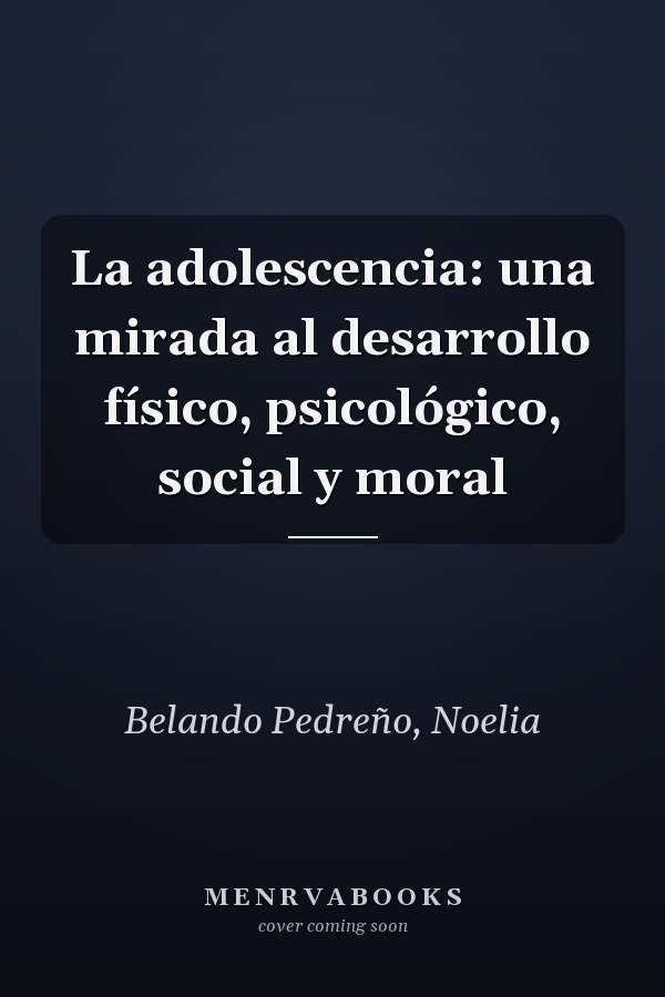 La adolescencia: una mirada al desarrollo físico, psicológico, social y moral