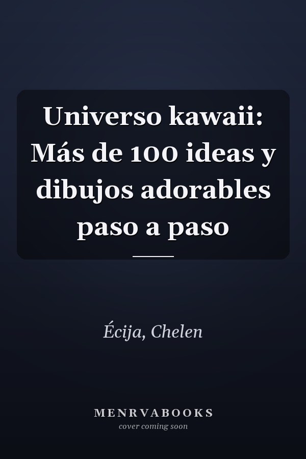 Universo kawaii: Más de 100 ideas y dibujos adorables paso a paso