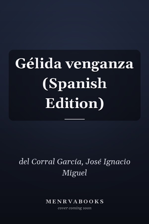 Gélida venganza (Spanish Edition)