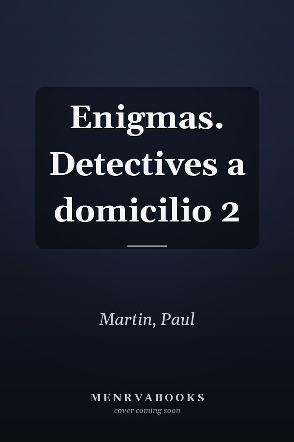 Enigmas. Detectives a domicilio 2