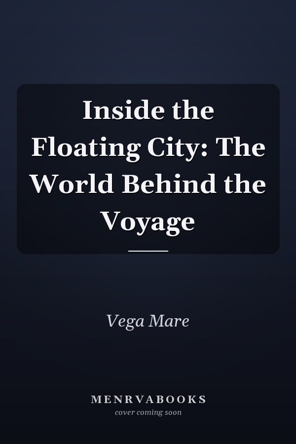 Inside the Floating City: The World Behind the Voyage