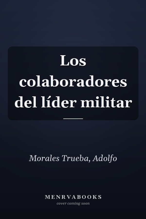 Los colaboradores del líder militar