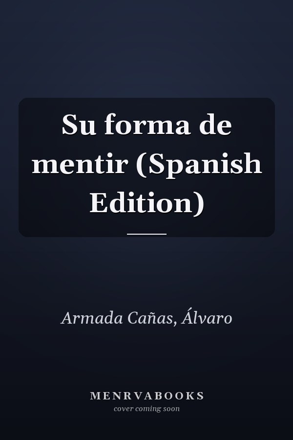 Su forma de mentir (Spanish Edition)