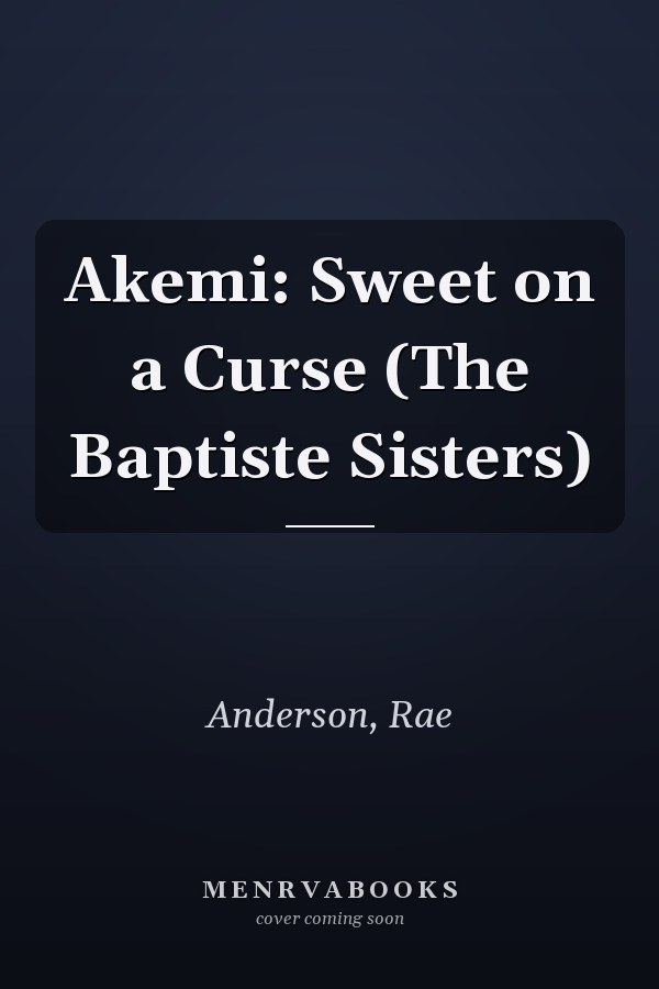 Akemi: Sweet on a Curse (The Baptiste Sisters)