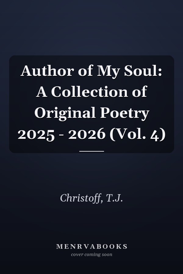 Author of My Soul: A Collection of Original Poetry 2025 - 2026 (Vol. 4)