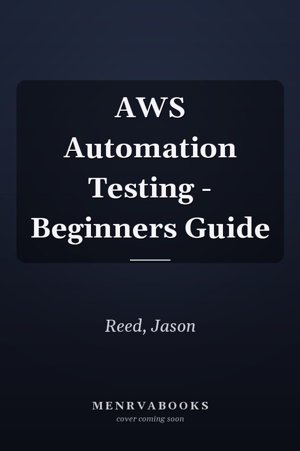 AWS Automation Testing - Beginners Guide