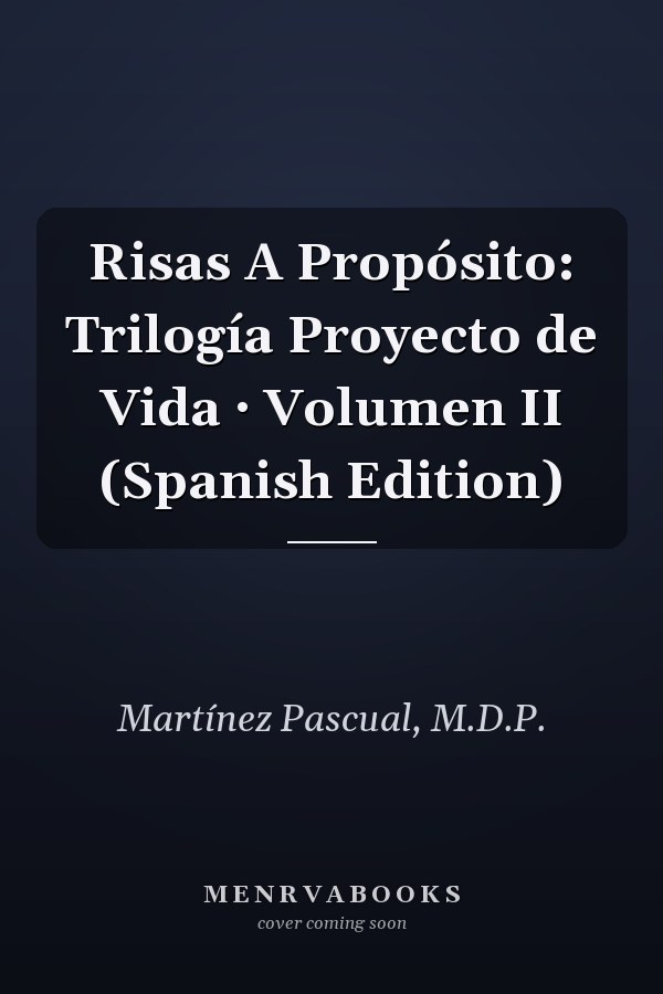 Risas A Propósito: Trilogía Proyecto de Vida · Volumen II (Spanish Edition)