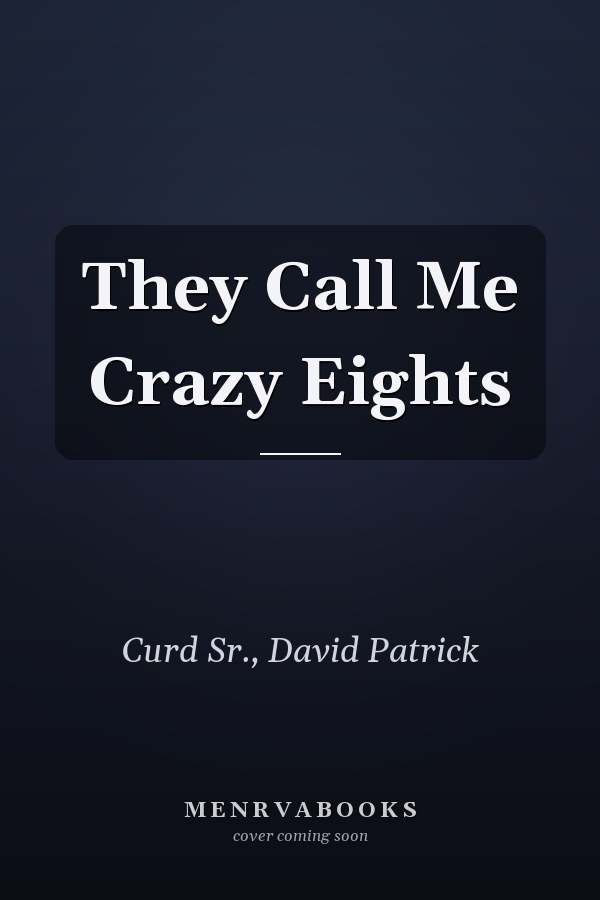 They Call Me Crazy Eights
