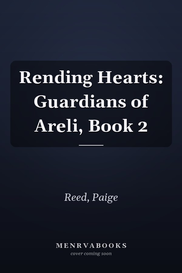 Rending Hearts: Guardians of Areli, Book 2