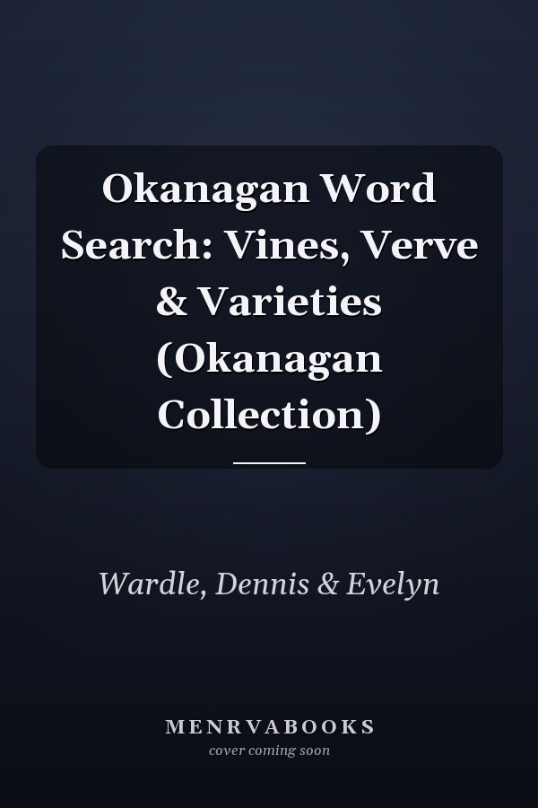 Okanagan Word Search: Vines, Verve & Varieties (Okanagan Collection)