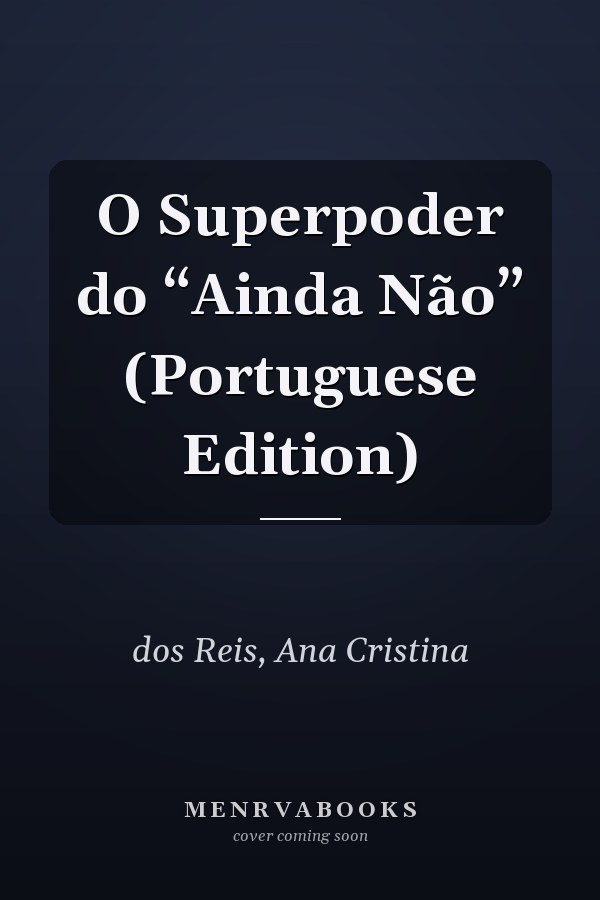 O Superpoder do “Ainda Não” (Portuguese Edition)