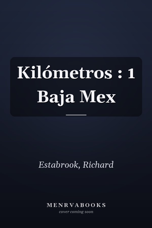 Kilómetros : 1 Baja Mex