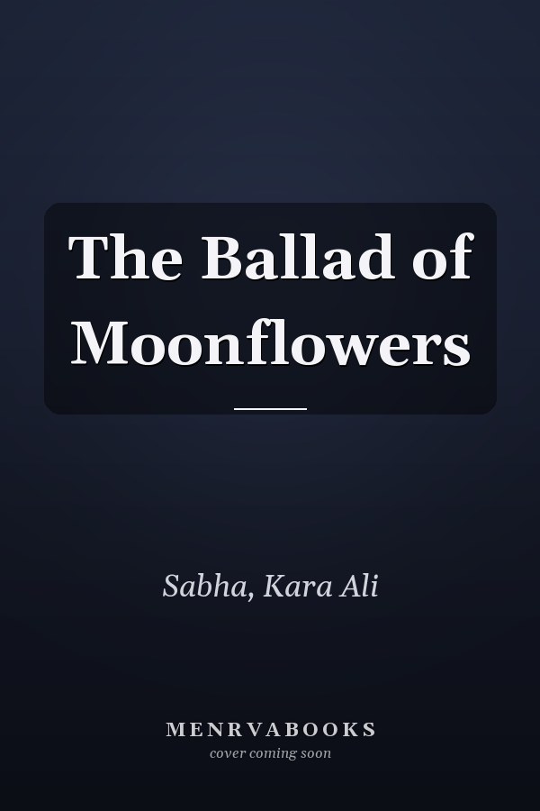 The Ballad of Moonflowers