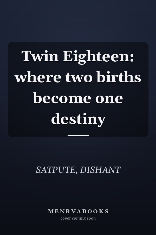 Twin Eighteen: where two births become one destiny