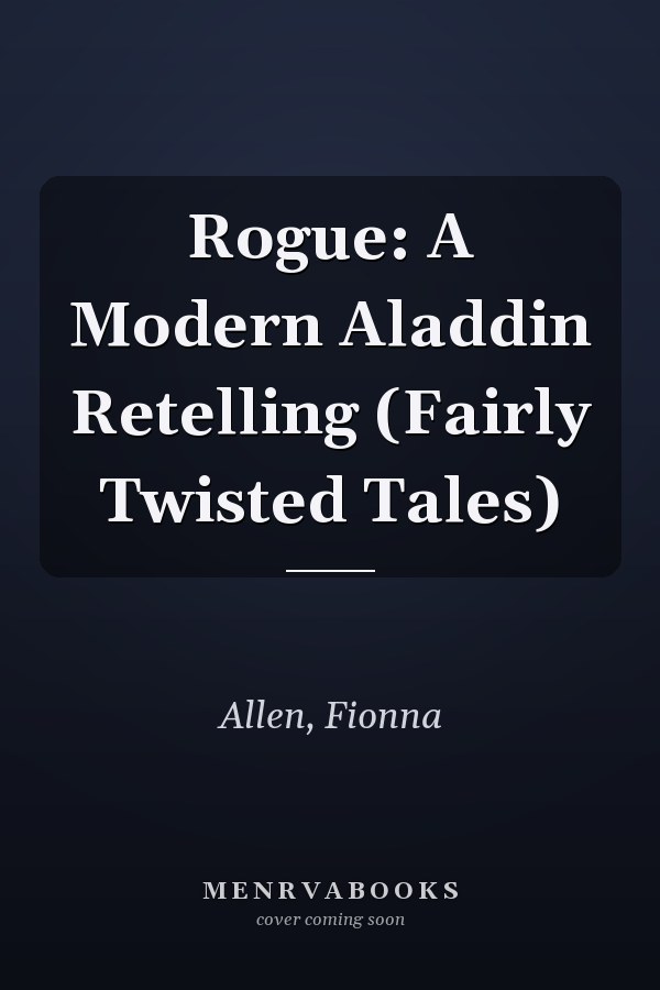 Rogue: A Modern Aladdin Retelling (Fairly Twisted Tales)