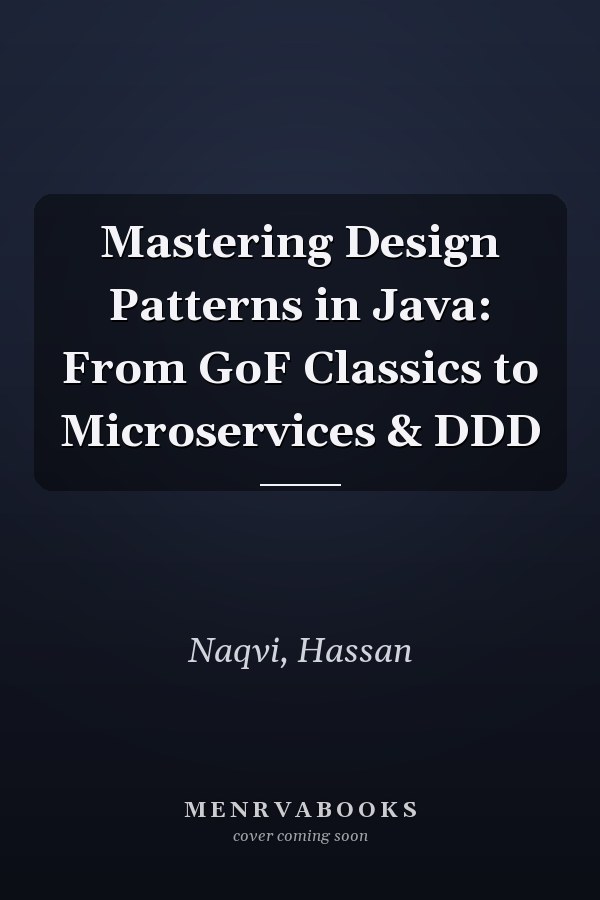 Mastering Design Patterns in Java: From GoF Classics to Microservices & DDD