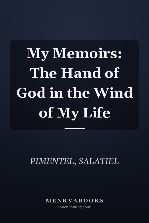 My Memoirs: The Hand of God in the Wind of My Life
