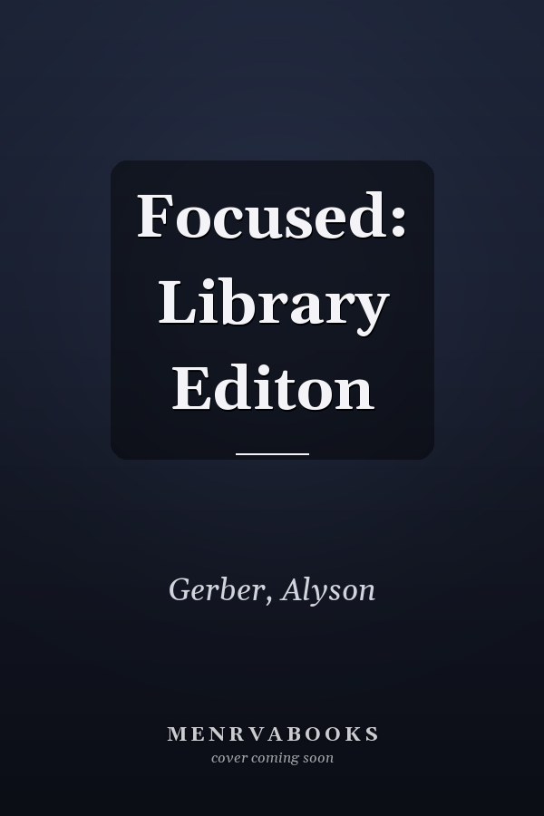 Focused: Library Editon