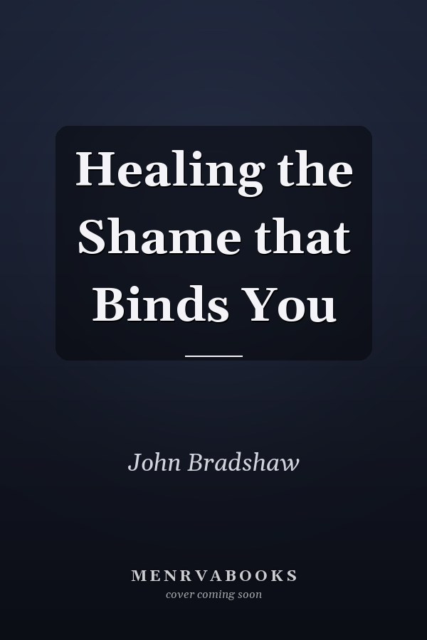 Healing the Shame that Binds You