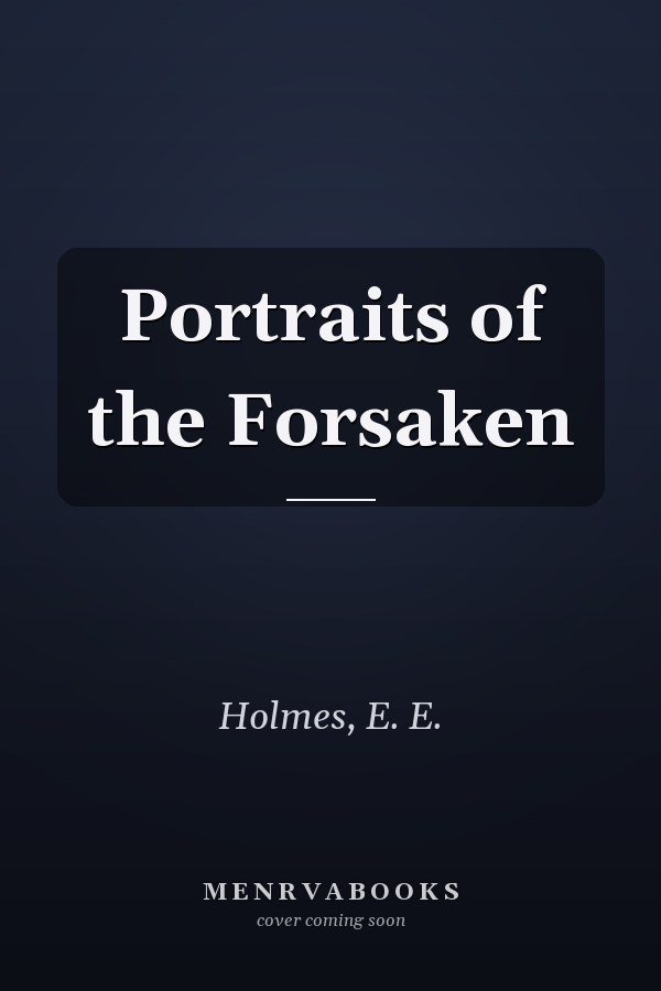 Portraits of the Forsaken