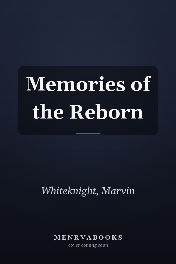Memories of the Reborn
