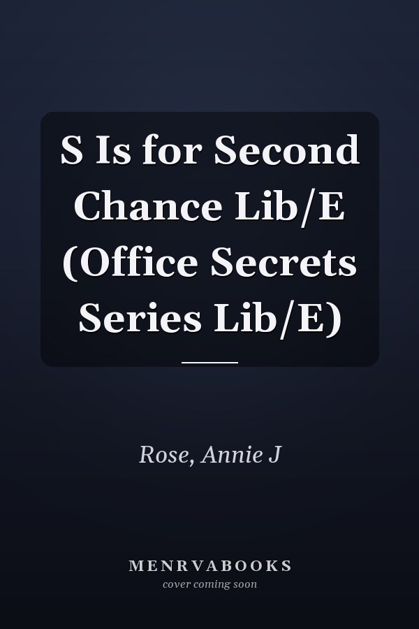 S Is for Second Chance Lib/E (Office Secrets Series Lib/E)