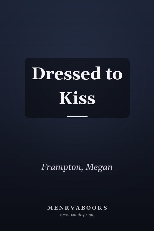 Dressed to Kiss