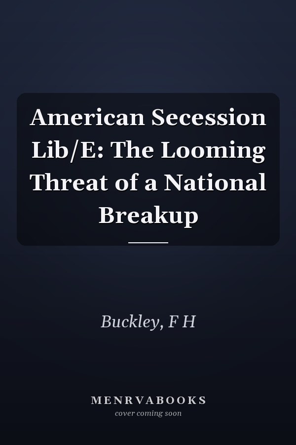 American Secession Lib/E: The Looming Threat of a National Breakup