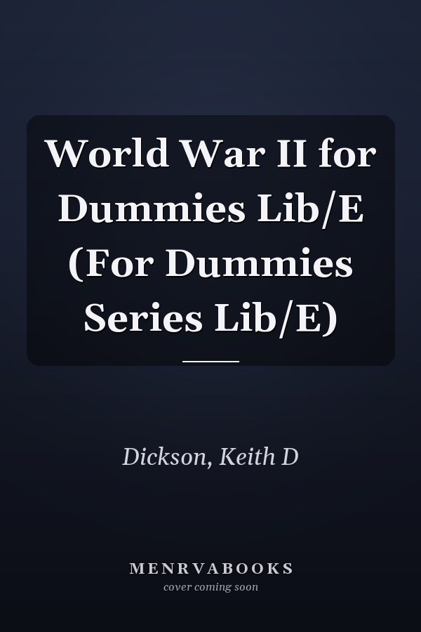 World War II for Dummies Lib/E (For Dummies Series Lib/E)