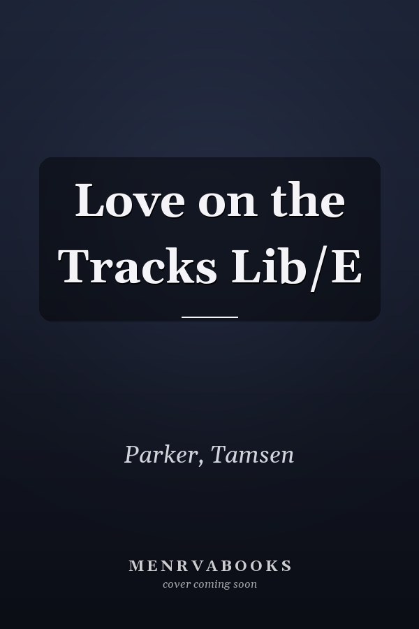 Love on the Tracks Lib/E